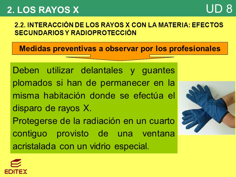2. LOS RAYOS X 2.2. INTERACCIÓN DE LOS RAYOS X CON LA MATERIA: EFECTOS SECUNDARIOS Y RADIOPROTECCIÓN.