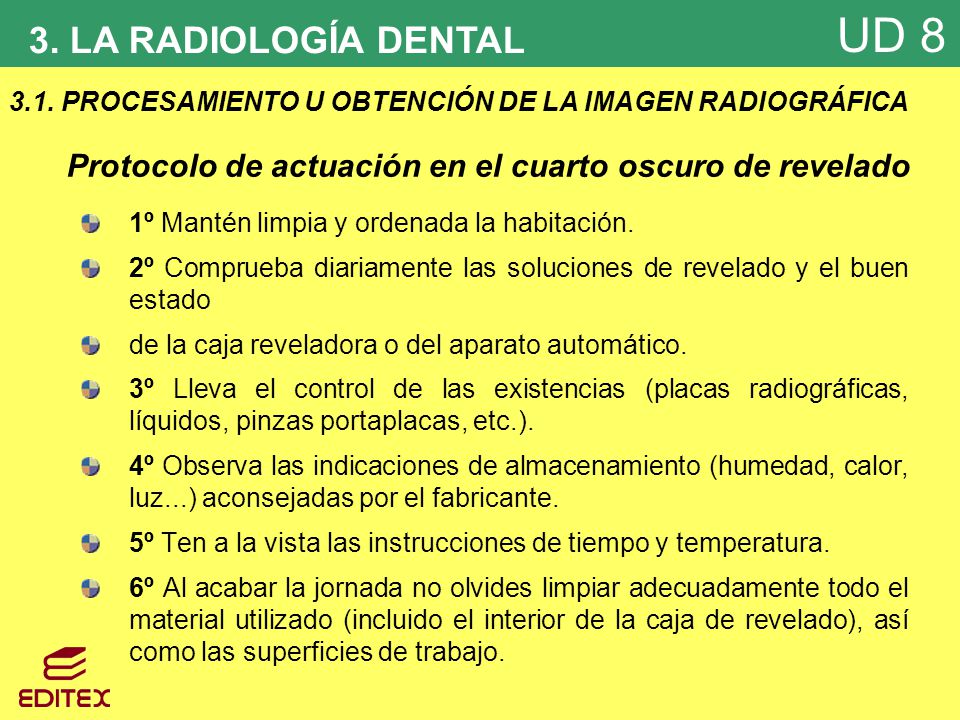 3. LA RADIOLOGÍA DENTAL 3.1. PROCESAMIENTO U OBTENCIÓN DE LA IMAGEN RADIOGRÁFICA. Protocolo de actuación en el cuarto oscuro de revelado.