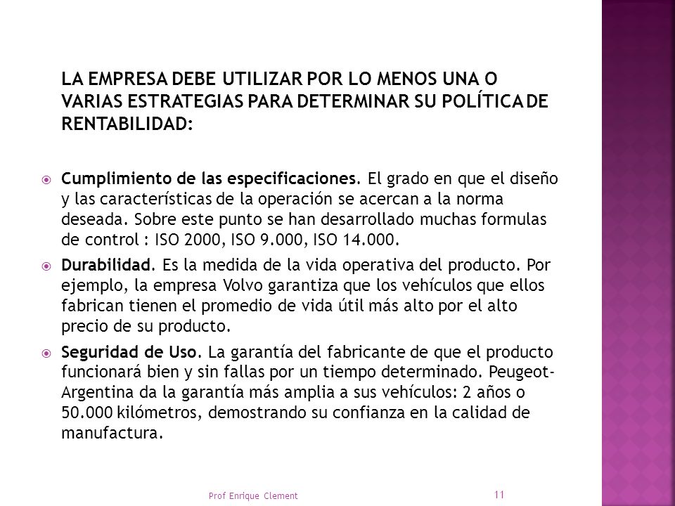 LA EMPRESA DEBE UTILIZAR POR LO MENOS UNA O VARIAS ESTRATEGIAS PARA DETERMINAR SU POLÍTICA DE RENTABILIDAD: