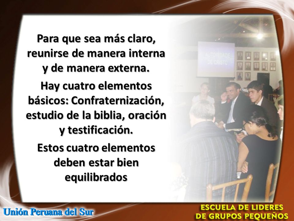 Para que sea más claro, reunirse de manera interna y de manera externa