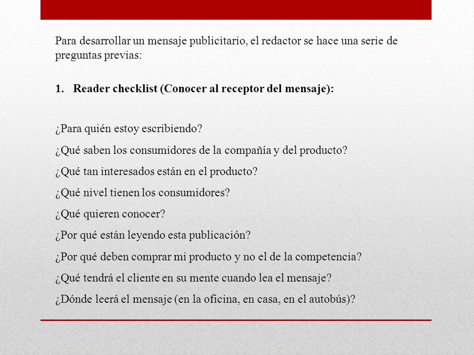 Para desarrollar un mensaje publicitario, el redactor se hace una serie de preguntas previas: