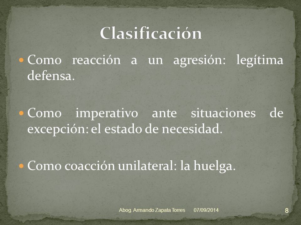 Clasificación Como reacción a un agresión: legítima defensa.