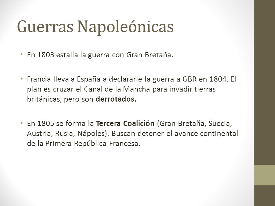 Guerras Napoleónicas En 1803 estalla la guerra con Gran Bretaña.