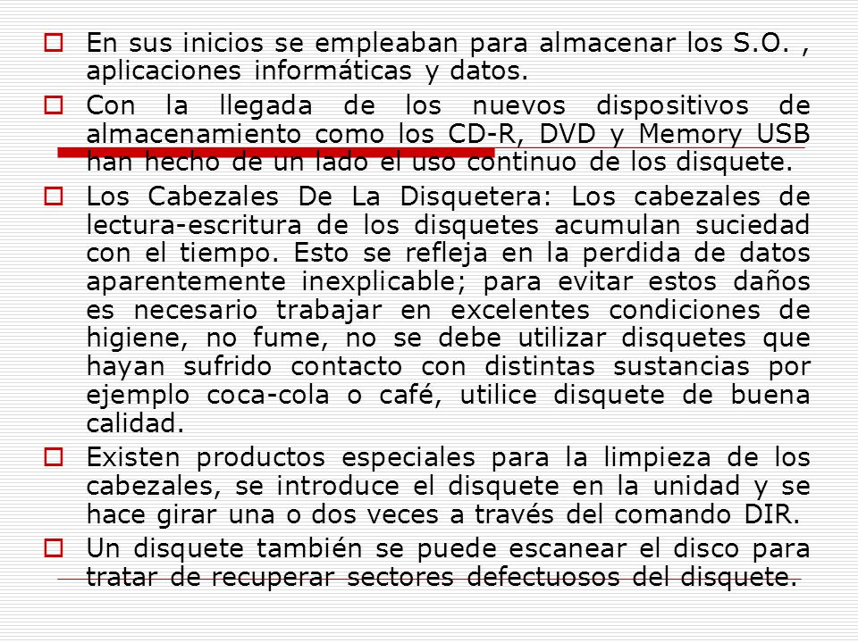 En sus inicios se empleaban para almacenar los S. O