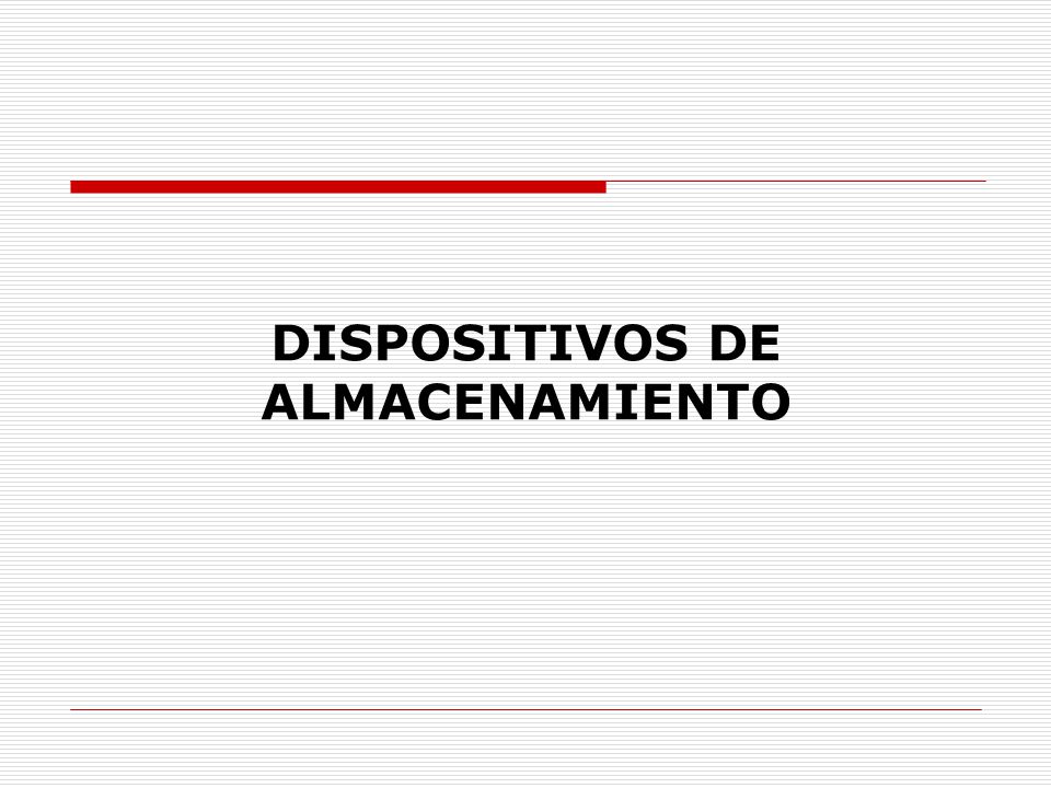 DISPOSITIVOS DE ALMACENAMIENTO