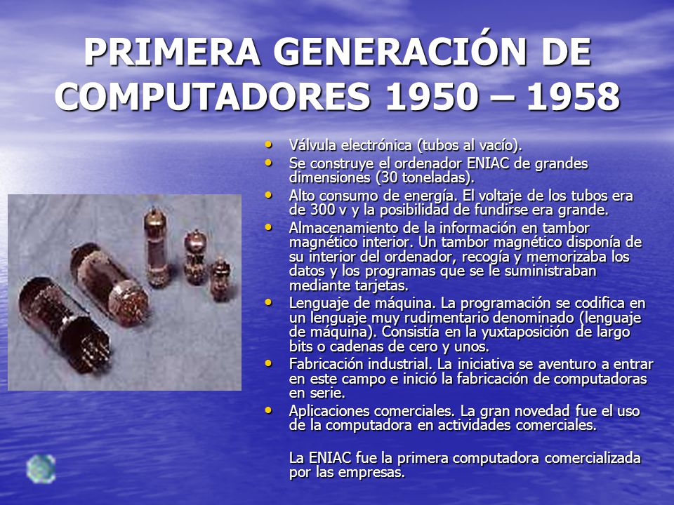 PRIMERA GENERACIÓN DE COMPUTADORES 1950 – 1958