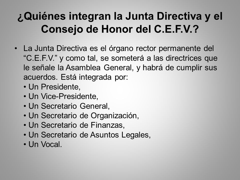 ¿Quiénes integran la Junta Directiva y el Consejo de Honor del C. E. F