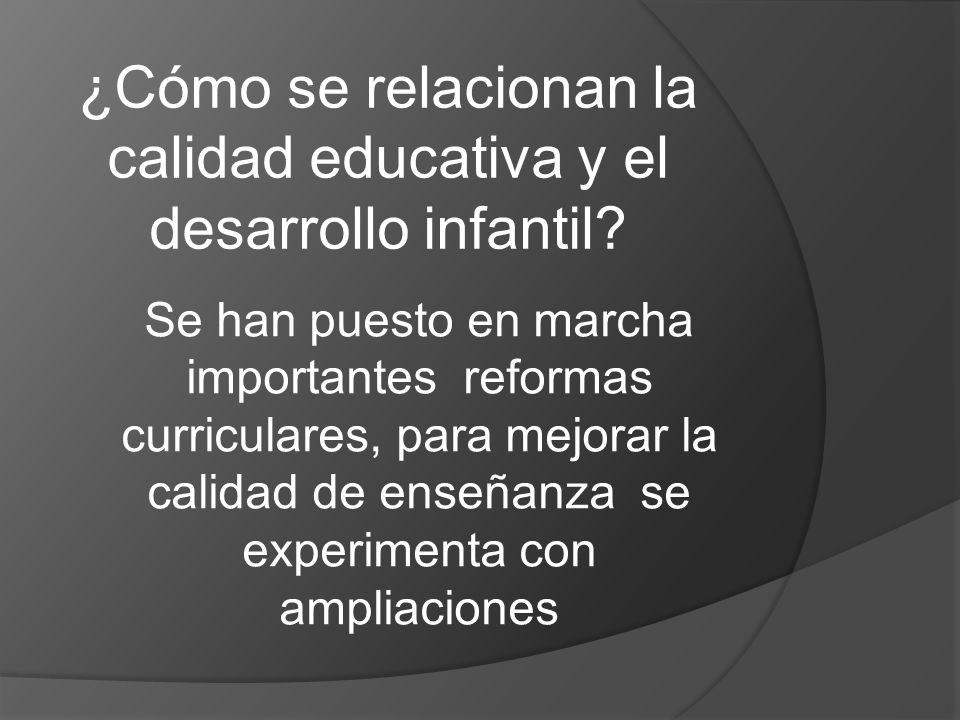 ¿Cómo se relacionan la calidad educativa y el desarrollo infantil
