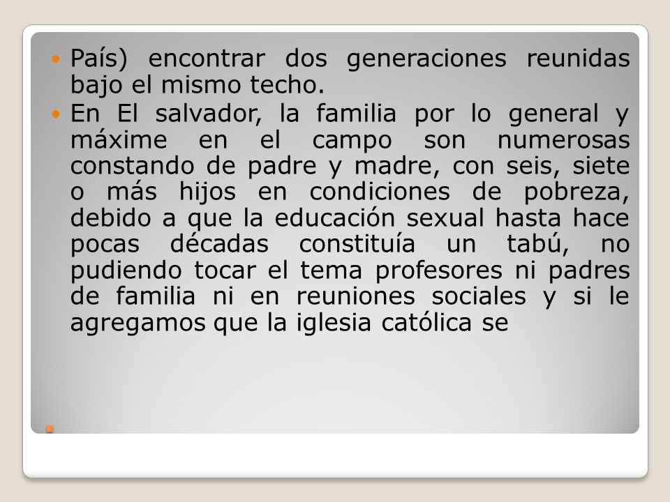 . País) encontrar dos generaciones reunidas bajo el mismo techo.
