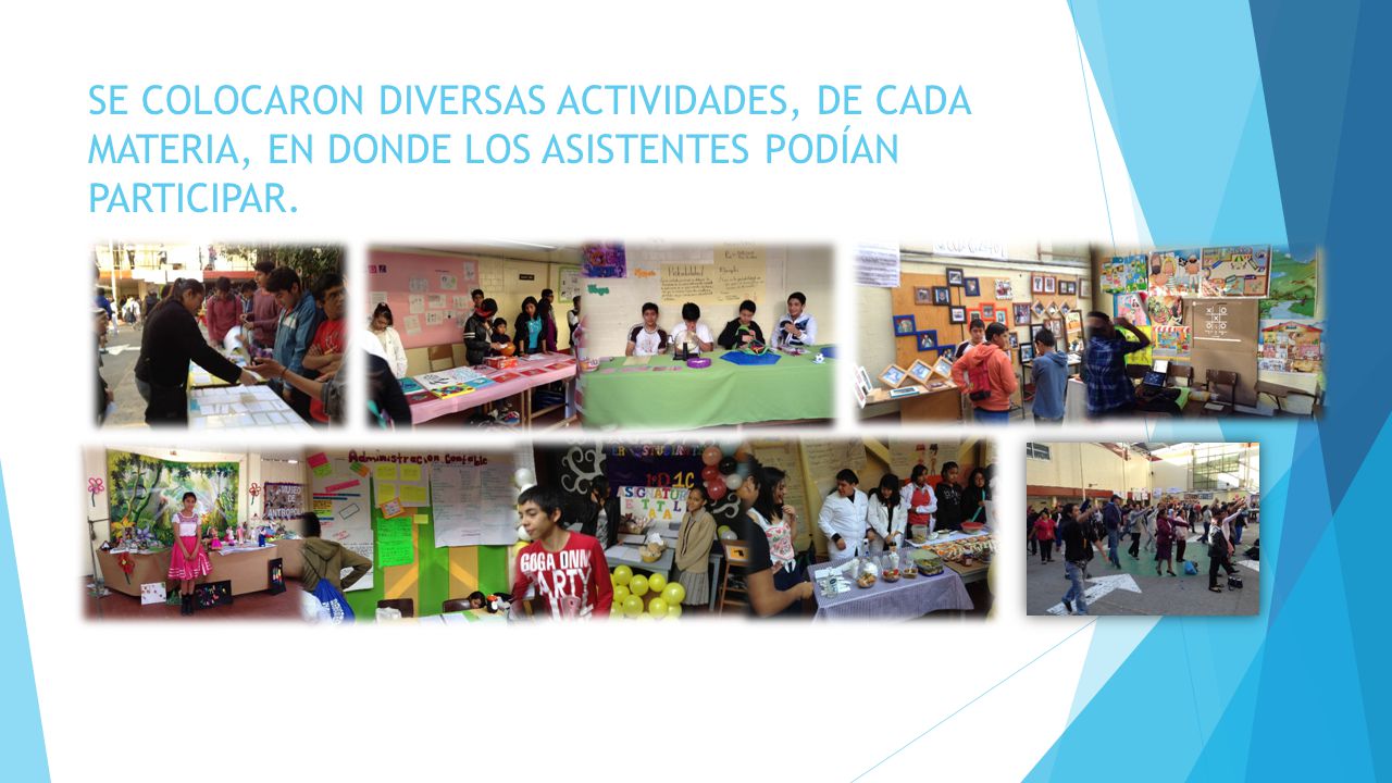 SE COLOCARON DIVERSAS ACTIVIDADES, DE CADA MATERIA, EN DONDE LOS ASISTENTES PODÍAN PARTICIPAR.