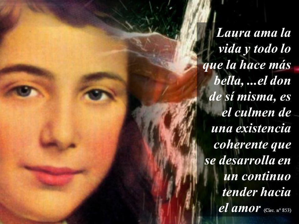 Laura ama la vida y todo lo que la hace más bella,