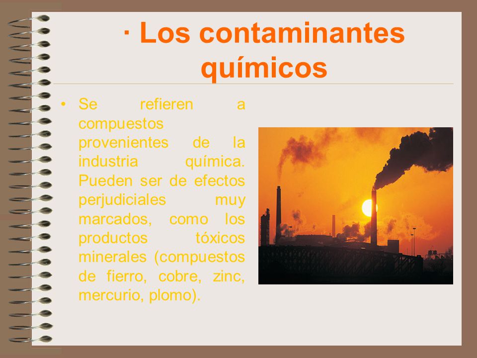 · Los contaminantes químicos