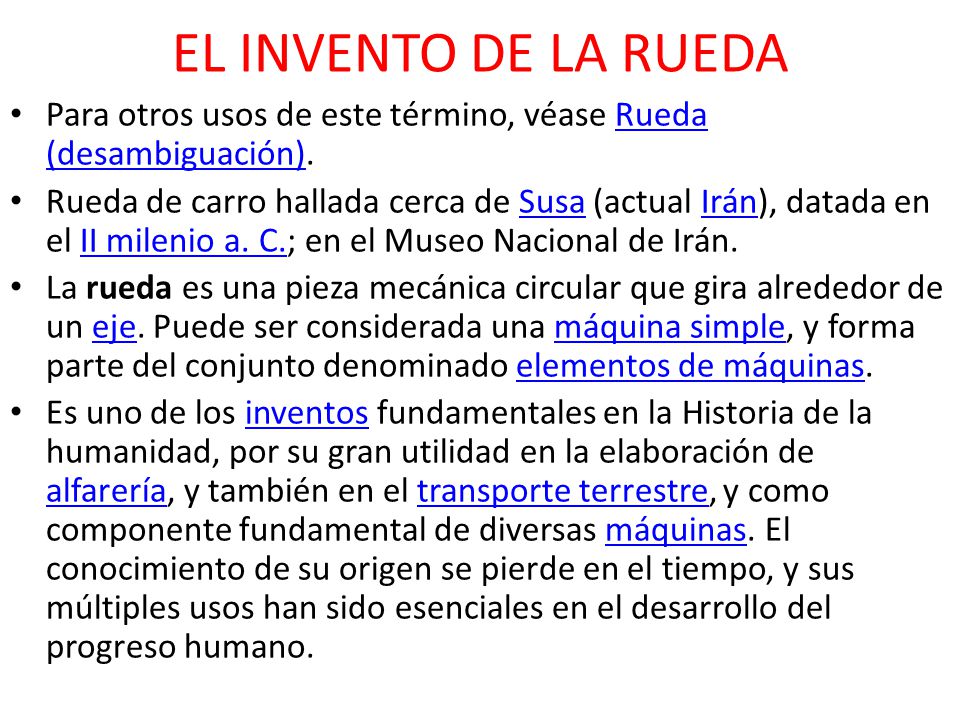 EL INVENTO DE LA RUEDA Para otros usos de este término, véase Rueda (desambiguación).