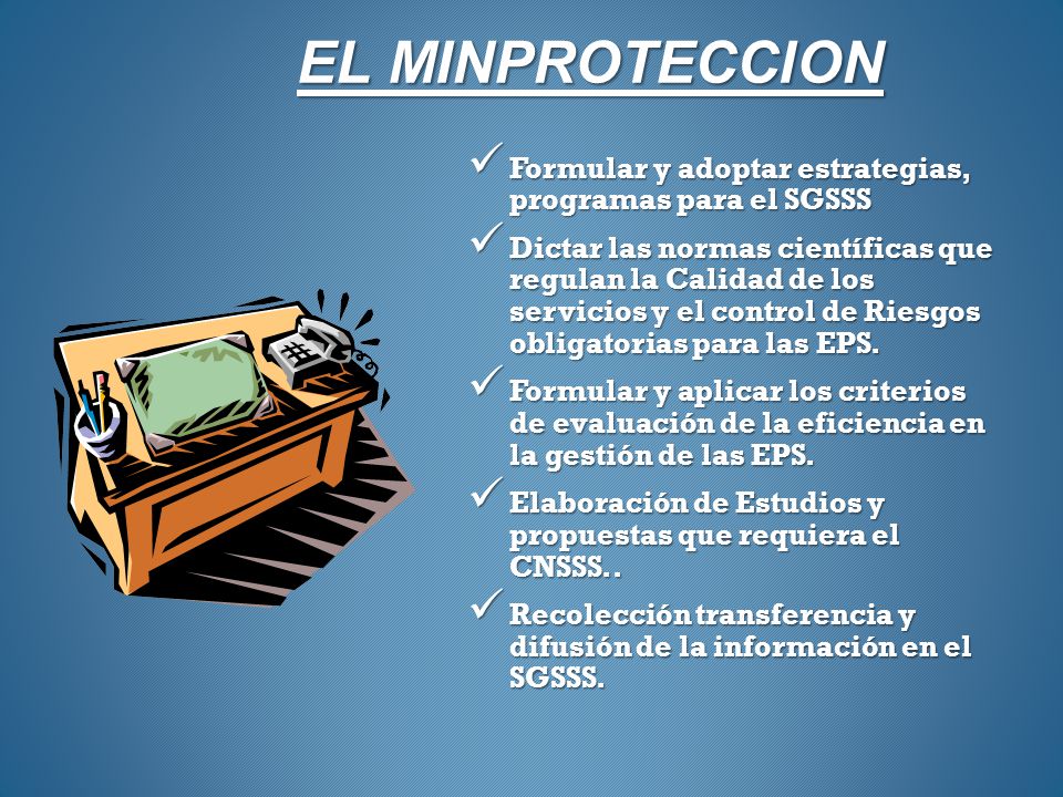 EL MINPROTECCION Formular y adoptar estrategias, programas para el SGSSS.