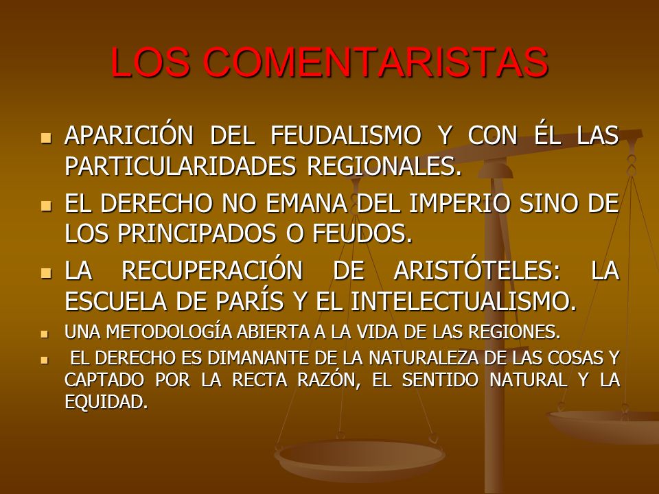 LOS COMENTARISTAS APARICIÓN DEL FEUDALISMO Y CON ÉL LAS PARTICULARIDADES REGIONALES.