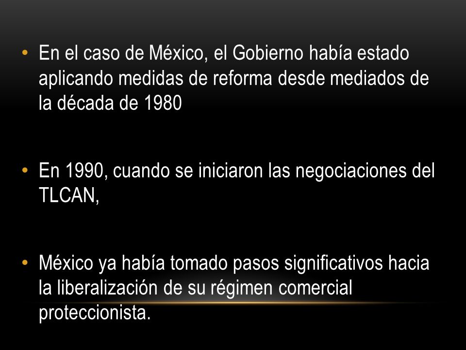 En el caso de México, el Gobierno había estado aplicando medidas de reforma desde mediados de la década de 1980