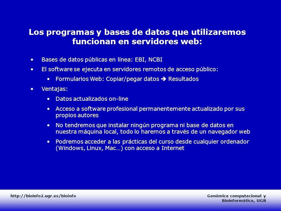 Los programas y bases de datos que utilizaremos funcionan en servidores web: