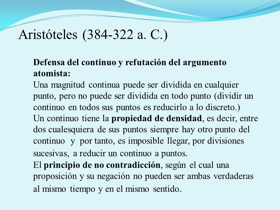 Aristóteles ( a. C.) Defensa del continuo y refutación del argumento atomista: