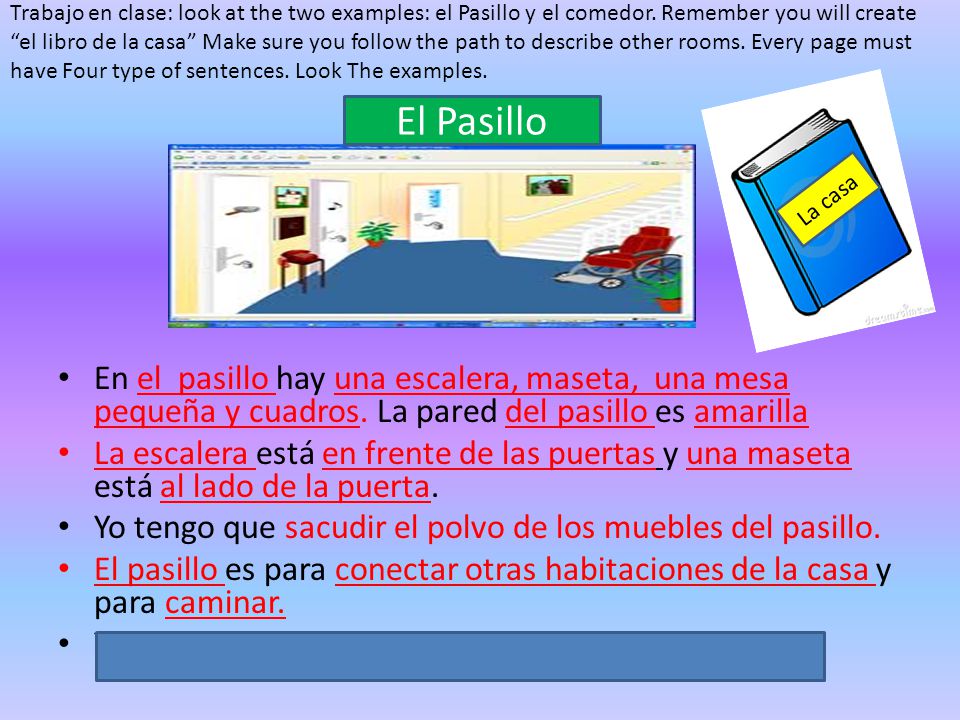Trabajo en clase: look at the two examples: el Pasillo y el comedor