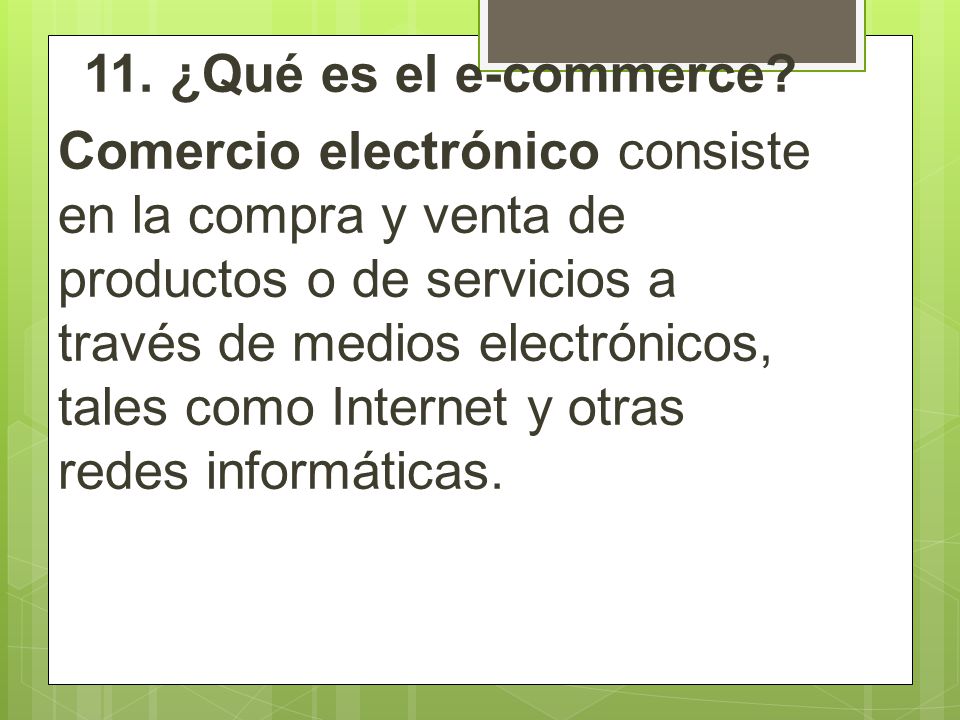 11. ¿Qué es el e-commerce.