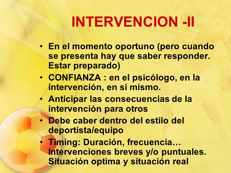 INTERVENCION -II En el momento oportuno (pero cuando se presenta hay que saber responder. Estar preparado)