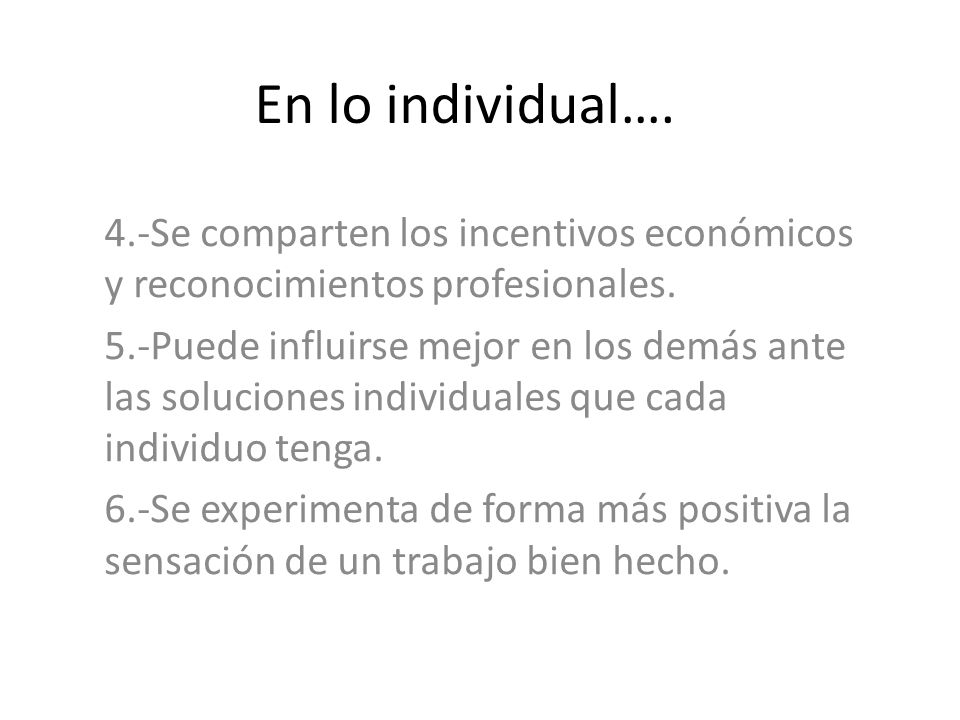 En lo individual…. 4.-Se comparten los incentivos económicos y reconocimientos profesionales.