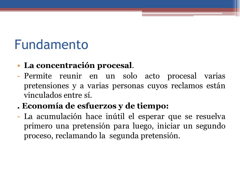 Fundamento La concentración procesal.