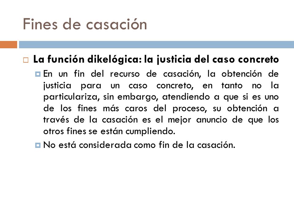 Fines de casación La función dikelógica: la justicia del caso concreto
