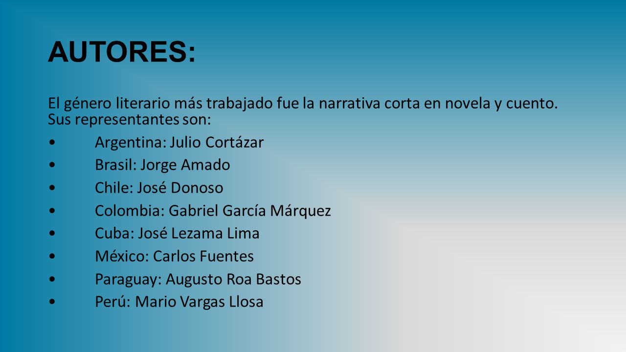 AUTORES: El género literario más trabajado fue la narrativa corta en novela y cuento. Sus representantes son: