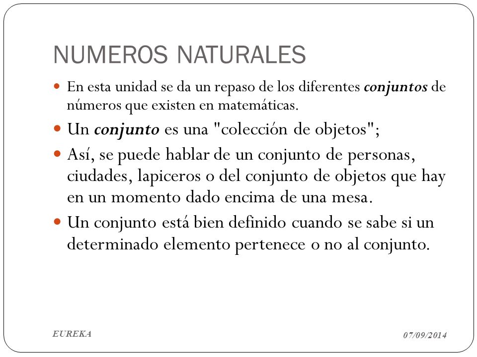 NUMEROS NATURALES Un conjunto es una colección de objetos ;