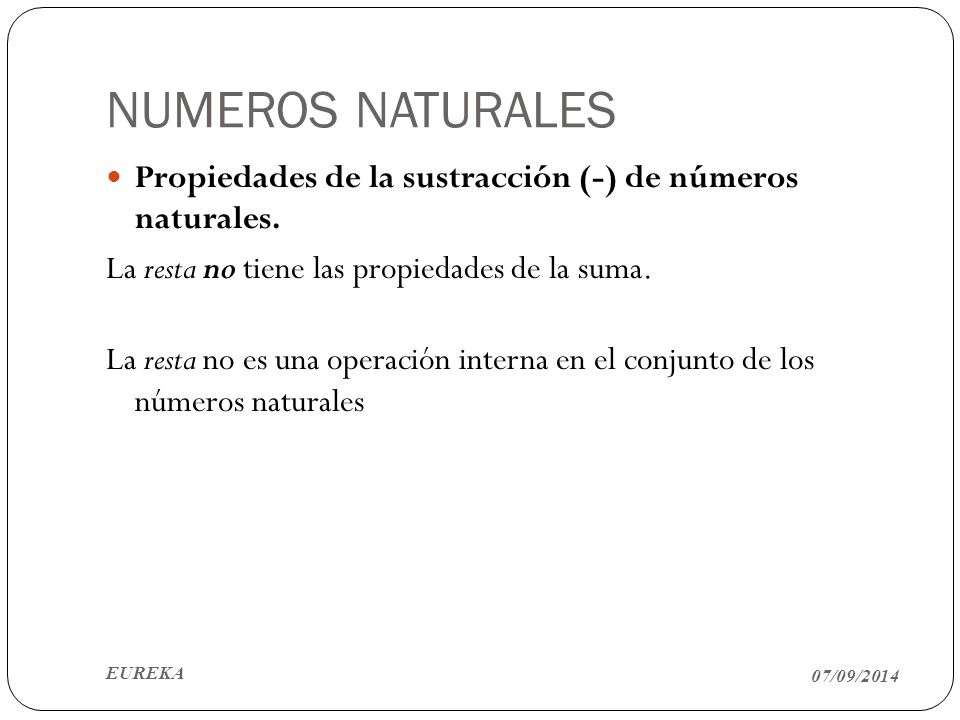 NUMEROS NATURALES Propiedades de la sustracción (-) de números naturales. La resta no tiene las propiedades de la suma.