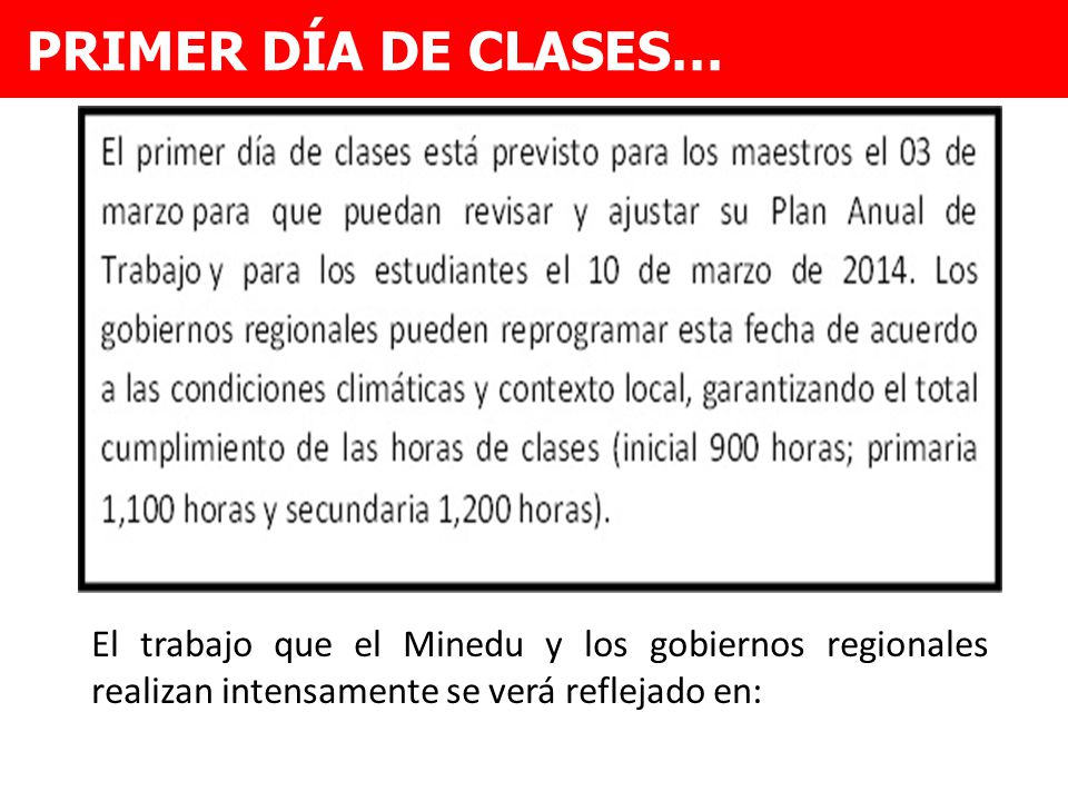 PRIMER DÍA DE CLASES… El trabajo que el Minedu y los gobiernos regionales realizan intensamente se verá reflejado en: