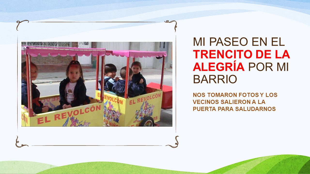 MI PASEO EN EL TRENCITO DE LA ALEGRÍA POR MI BARRIO