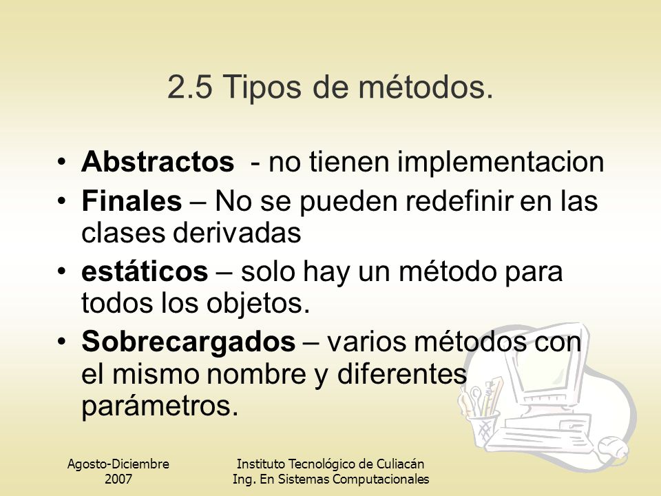 2.5 Tipos de métodos. Abstractos - no tienen implementacion