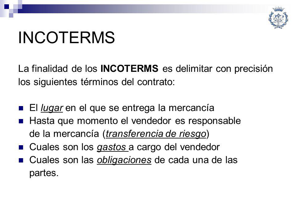 INCOTERMS La finalidad de los INCOTERMS es delimitar con precisión