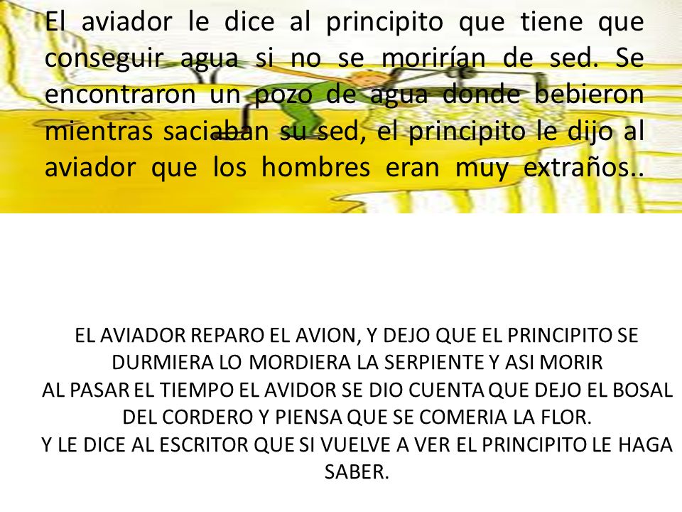 Y LE DICE AL ESCRITOR QUE SI VUELVE A VER EL PRINCIPITO LE HAGA SABER.