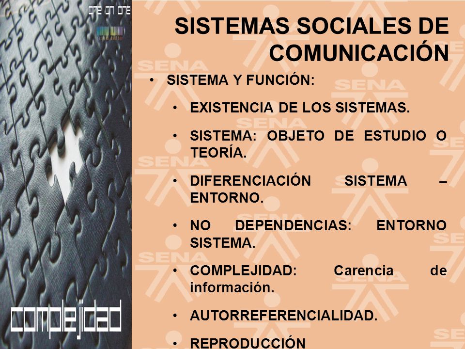 SISTEMA Y FUNCIÓN: EXISTENCIA DE LOS SISTEMAS. SISTEMA: OBJETO DE ESTUDIO O TEORÍA. DIFERENCIACIÓN SISTEMA – ENTORNO.