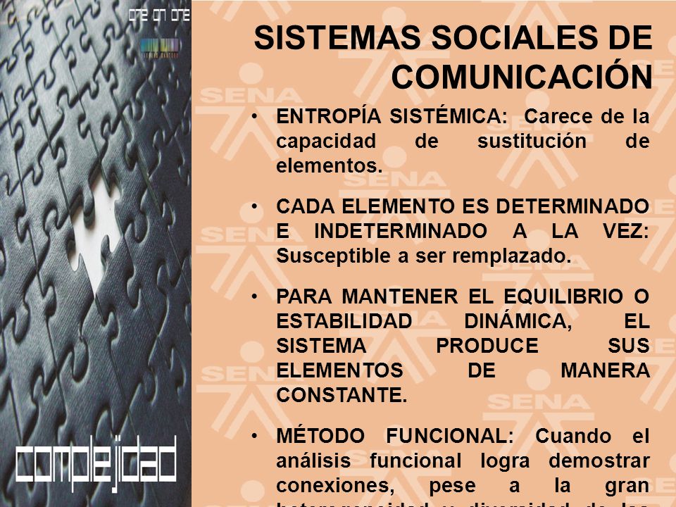 ENTROPÍA SISTÉMICA: Carece de la capacidad de sustitución de elementos.
