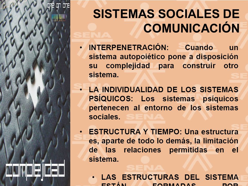 INTERPENETRACIÓN: Cuando un sistema autopoiético pone a disposición su complejidad para construir otro sistema.