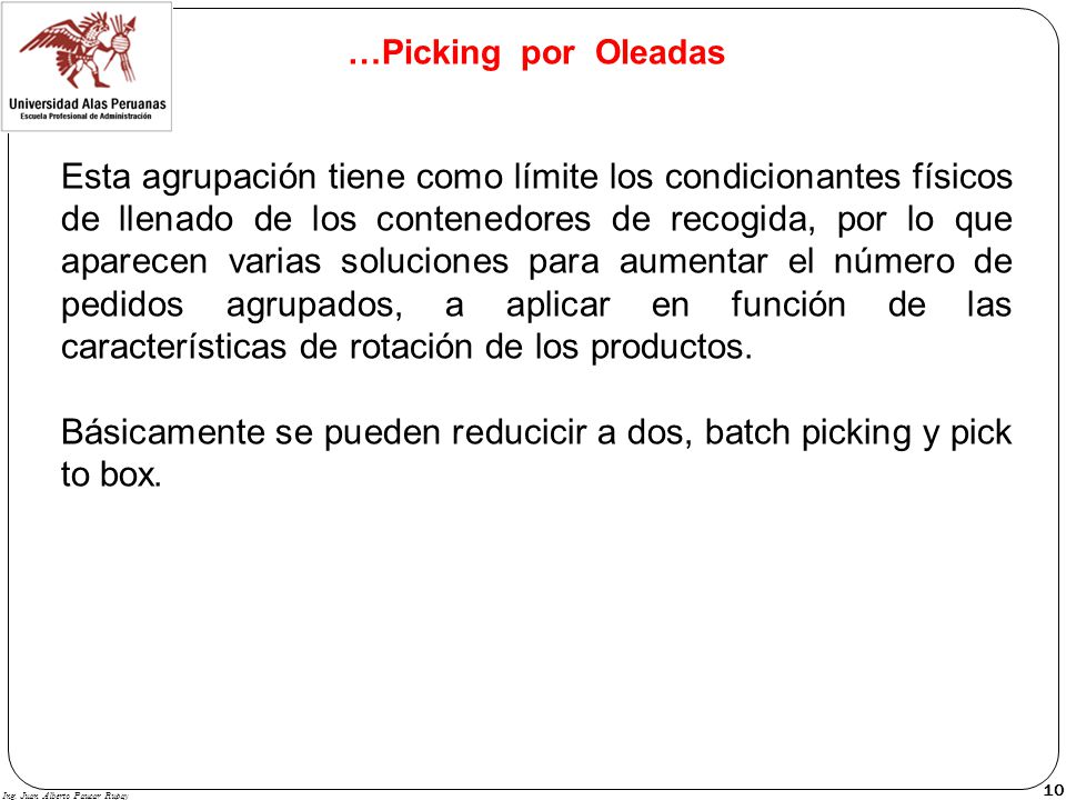 Básicamente se pueden reducicir a dos, batch picking y pick to box.