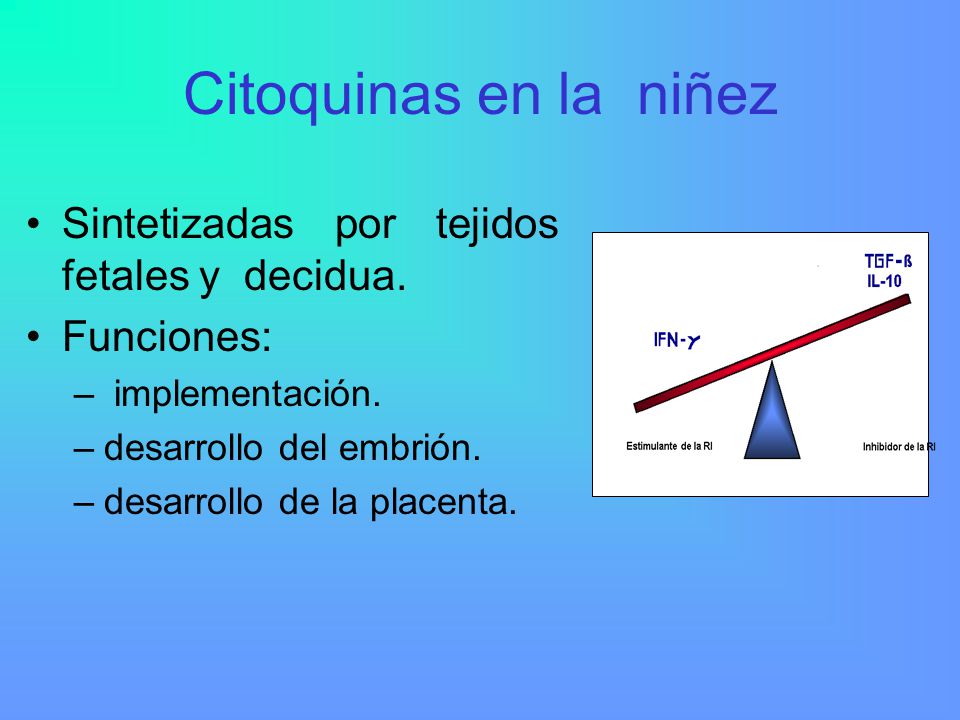 Citoquinas en la niñez Sintetizadas por tejidos fetales y decidua.