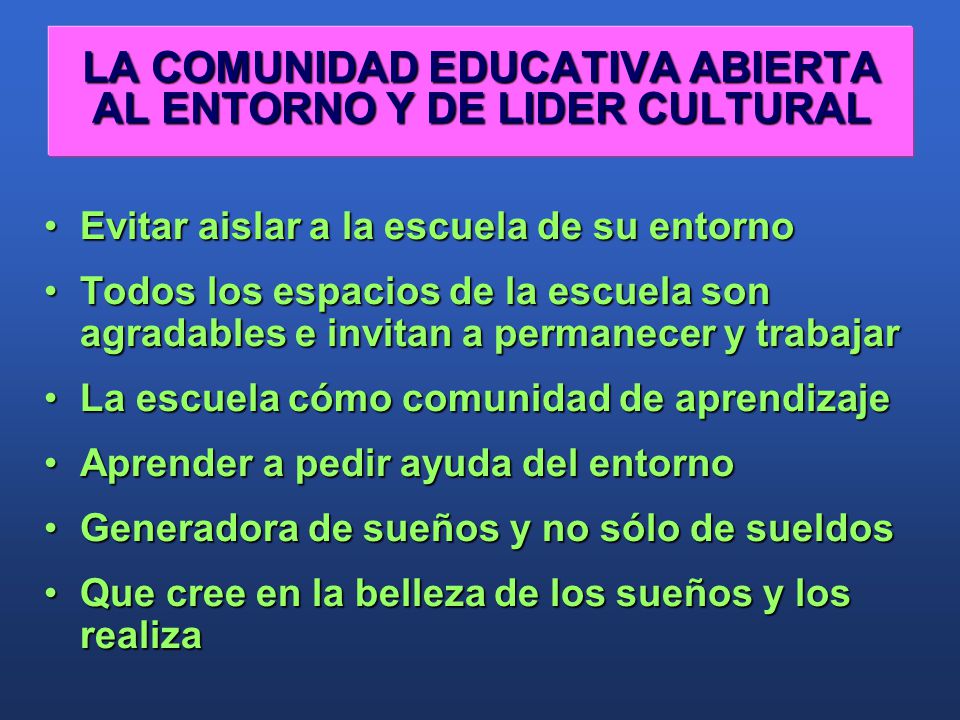 LA COMUNIDAD EDUCATIVA ABIERTA AL ENTORNO Y DE LIDER CULTURAL