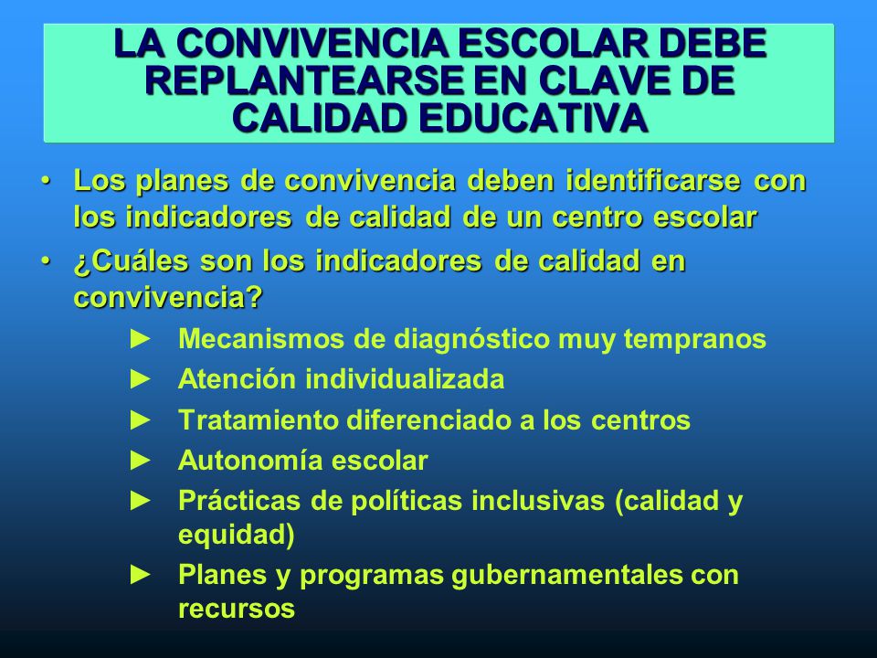 LA CONVIVENCIA ESCOLAR DEBE REPLANTEARSE EN CLAVE DE CALIDAD EDUCATIVA