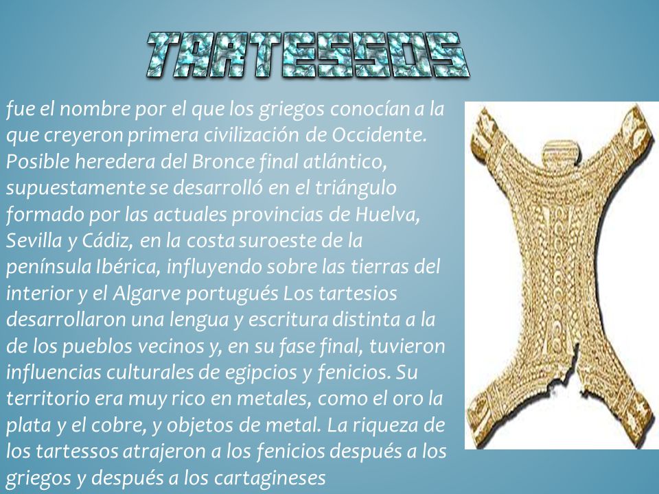 fue el nombre por el que los griegos conocían a la que creyeron primera civilización de Occidente.