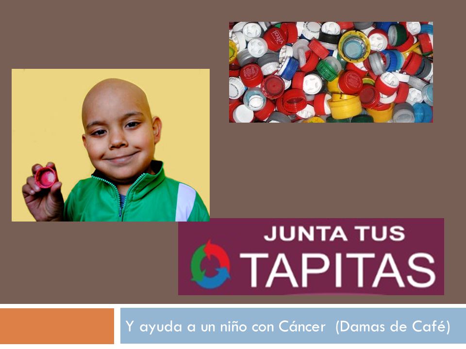 Y ayuda a un niño con Cáncer (Damas de Café)