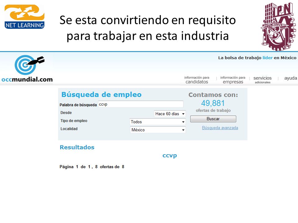 Se esta convirtiendo en requisito para trabajar en esta industria