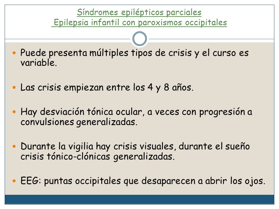Puede presenta múltiples tipos de crisis y el curso es variable.