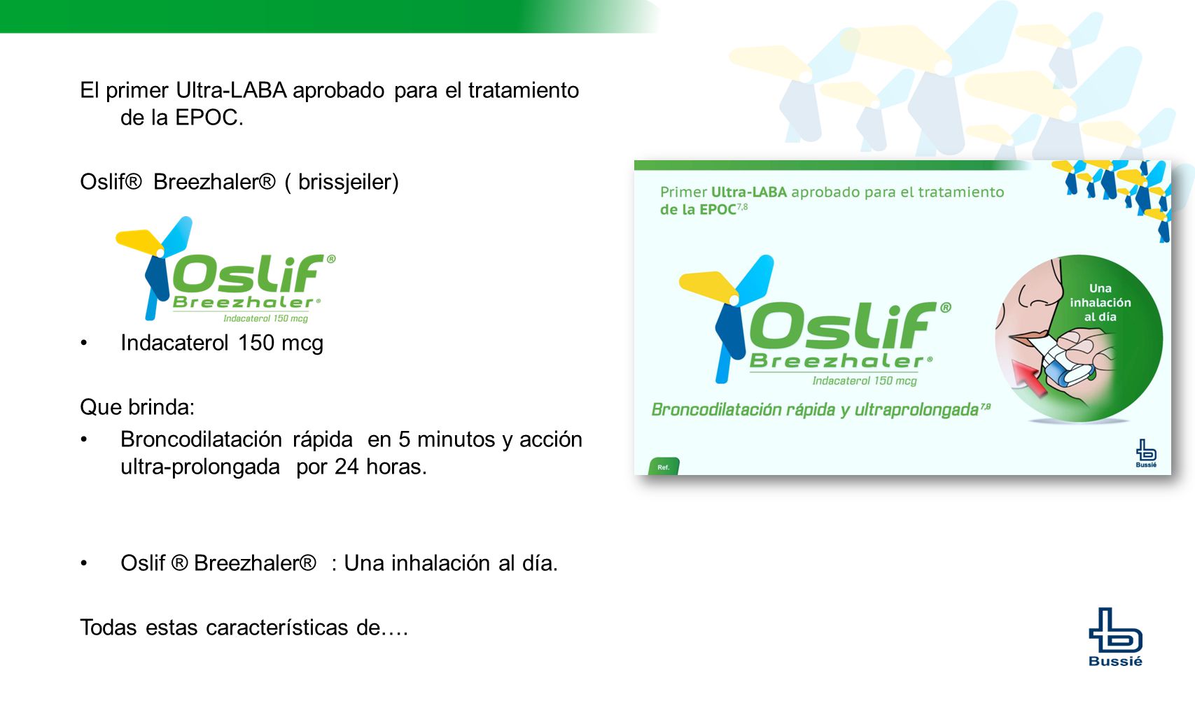 El primer Ultra-LABA aprobado para el tratamiento de la EPOC.