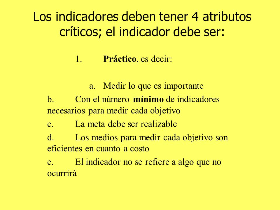 Los indicadores deben tener 4 atributos críticos; el indicador debe ser: