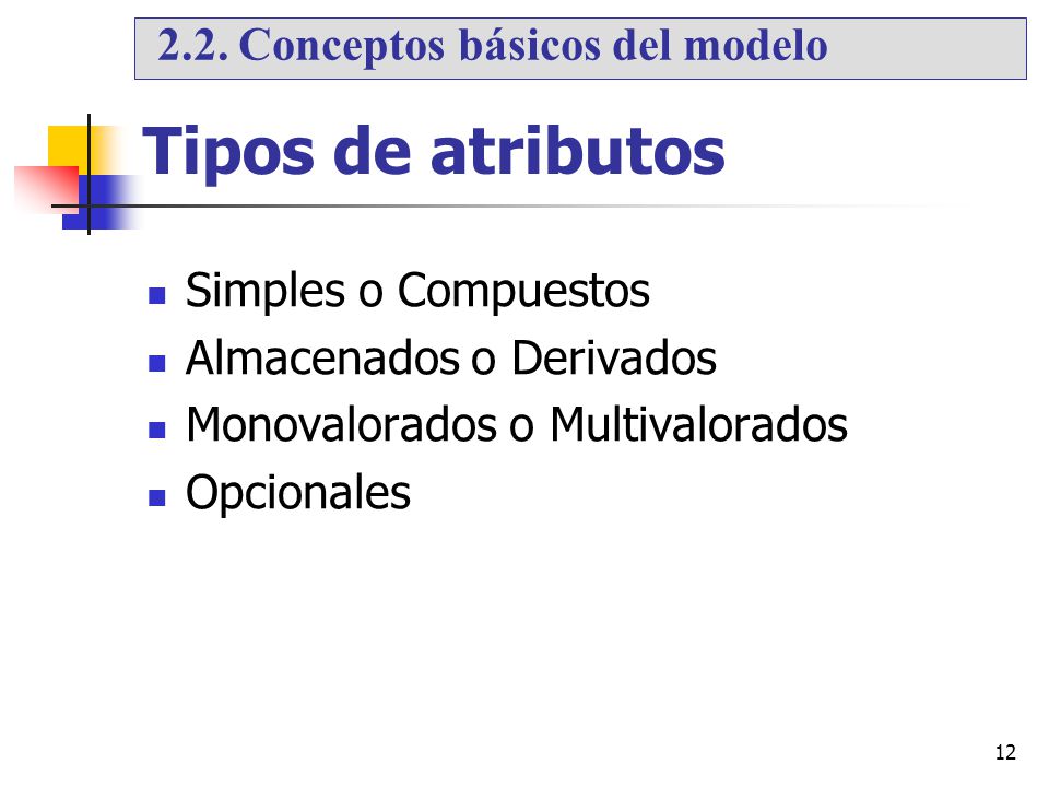 Tipos de atributos 2.2. Conceptos básicos del modelo